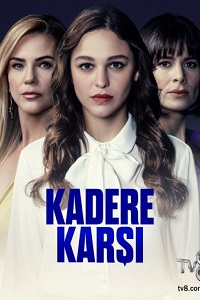 Против судьбы (Kadere Karsi) 